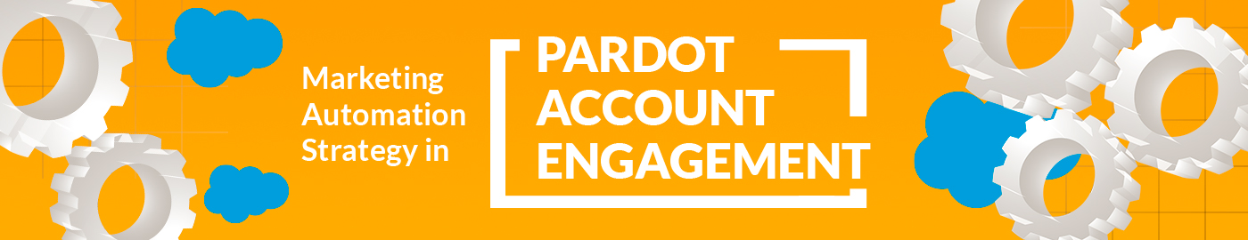 Marketing Automation Strategy in Pardot Account Engagement